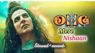 Mere Nishaan  OMG Movie song slowedreverb [upl. by Sawyere]