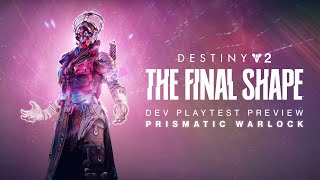 Destiny 2 The Final Shape  Prismatic Warlock Developer Playtest Preview [upl. by Nordek]