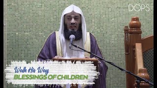 BLESSINGS OF CHILDREN  MUFTI ISMAIL MENK [upl. by Essyla]