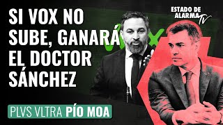 Si Vox no sube ganará el doctor Sánchez Plus Ultra con Pío Moa [upl. by Mir854]