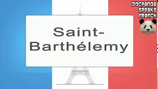 SaintBarthélemy  How To Pronounce  French Native Speaker [upl. by Harlene506]