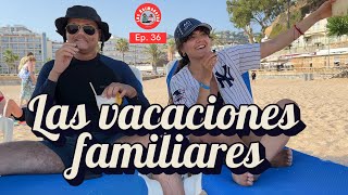 Las vacaciones familiares Ep 37 [upl. by Rehpatsirhc]