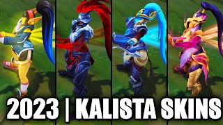 ALL KALISTA SKINS SPOTLIGHT 2023  League of Legends [upl. by Akiemehs844]