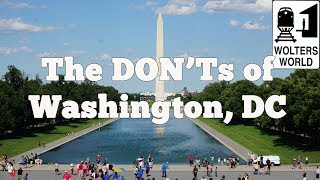 Visit DC  The DONTs of Visiting Washington DC [upl. by Eada]