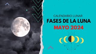 ▶️ CALENDARIO LUNAR MAYO 2024 ✅ TODAS LAS FASES DE LA LUNA EN MAYO 2024  FASES LUNARES 2025 VÍDEO [upl. by Ellezig]