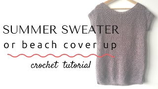 Crochet Summer Sweater  Tutorial [upl. by Amalle]