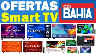 OFERTAS E PREÇOS DE SMART TVS NAS CASAS BAHIA PROMOÇÃO TV SAMSGUNG LG PHILCO AOC TCL CASAS BAHIA [upl. by Titos]