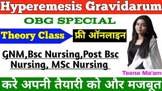 Hyperemesis Gravidarum  OBG Important Special Class  Hyperemesis Gravidarum in Hindi OBG Nursing [upl. by Oloap478]