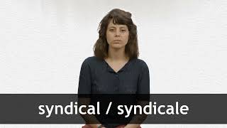 How to pronounce SYNDICAL  SYNDICALE in French [upl. by Gnauq]