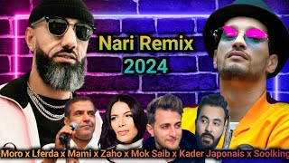 Moro x Cheb Mami x Soolking x Zaho x Mok Saib x Kader Japoni  Nari Remix 2024 [upl. by Aihsoem695]