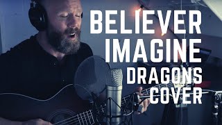 Believer  Imagine Dragons Acoustic Cover [upl. by Ignatzia]