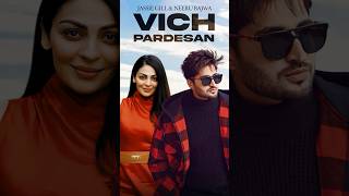 Vich Pardesan  Jassi Gill  Neeru Bajwa  Ytshorts  Latest Punjabi Songs 2023  Lyrical Da Swag [upl. by Chappie]