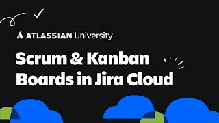 Using Scrum and Kanban Boards in Jira Cloud [upl. by Adriena]