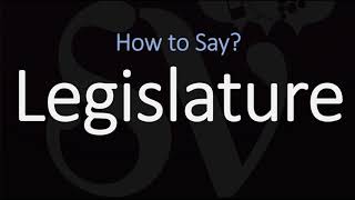 How to Pronounce Legislature CORRECTLY [upl. by Enneira]