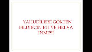 YAHUDİLERE GÖKTEN BILDIRCIN ETİ VE HELVA İNMESİ [upl. by Chaffee]