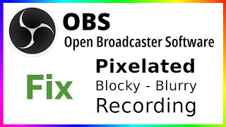 OBS Fix Pixelated Blurry Blocky Recording [upl. by Oinimreh631]