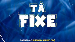 Sandro AB  Tá fixe ProdBy Mauro Dix DeejayMusic2024 [upl. by Naehs]