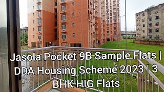 Jasola Pocket 9B Sample flats Site  DDA Housing Scheme 2023  3 BHK  HIG Flats [upl. by Yssirhc]