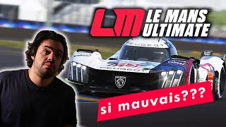 LE MANS ULTIMATE  SI MAUVAIS QUE CA [upl. by Hanikahs]