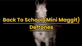 Deftones  Back To School Mini Maggit  Legendado [upl. by Alleuqahs167]