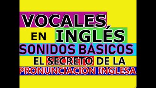 PRONUNCIACIÓN DE LAS VOCALES EN INGLÉS [upl. by Hepzi]