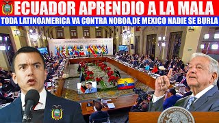 MIRAEcuador penso burlarse de Mexico y hoy no puede con esto La CELAC pide que de la cara [upl. by Anelac299]