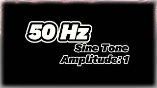 50 Hz Sine Tone  Amplitude 1  Pure Frequency Sound [upl. by Gnouhp]