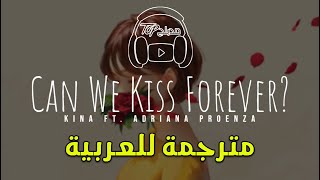 Kina  Can We Kiss Forever مترجمة للعربية [upl. by Eelta]