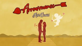 Arrowmance  Rob Deniel Official Lyric Video [upl. by Sandie]