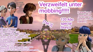 120 Abo special StorysVerzweifelt unter mobbing Teil2 [upl. by Acisset]