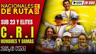 🔴EN VIVO 🚵‍♂️ NACIONALES DE RUTA 🏆PRUEBA CRI  DAMAS SUB 23 Y ELITE  HOMBRES SUB 23 Y ELITE [upl. by Galanti]