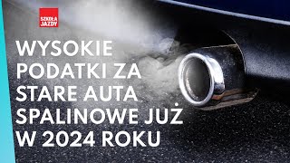 Wysokie podatki za stare auta spalinowe już w 2024 roku  Fakty OSK [upl. by Ateuqram]