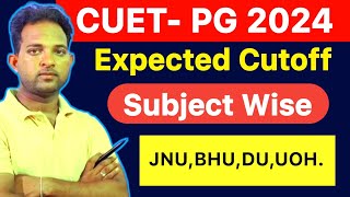 CUET PG Expected Cutoff 2024  All Subject Cutoff 2024  JNU BHU DU UOH [upl. by Hamilton]