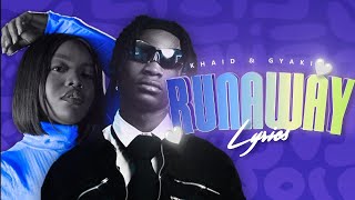 Khaid amp Gyakie  Runaway Lyrics [upl. by Otrevire]