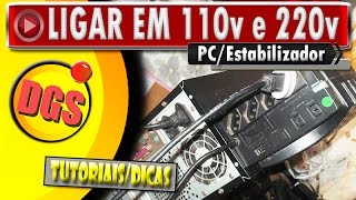 🔸 Como ligar PC  Estabilizador em redes de 110v e 220v [upl. by Aurelia]