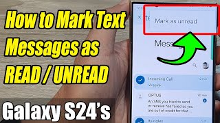 Galaxy S24S24Ultra How to Mark Text Messages as READUNREAD [upl. by Lebam]