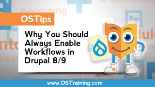 OSTips Why You Should Always Enable Workflows in Drupal 8  Drupal 9 [upl. by Siron376]