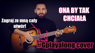 Ona by tak chciała  Gitara Cover [upl. by Anivad781]