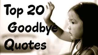 Top 20 Goodbye Quotes and Sayings [upl. by Quillan570]