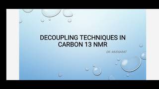 DECOUPLING TECHNIQUES IN CARBON 13 NMR jhwconcepts711 [upl. by Bowne]