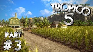 Country House Tropico 5 Gameplay  Part 3 [upl. by Shantha]