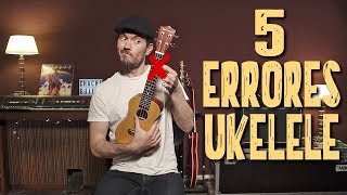 5 Errores Ukelele Principiante y Cómo Solucionarlo [upl. by Srevart59]