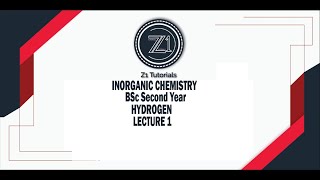 Hydrogen  Lecture 1  BSc 2nd Year  Inorganic Chemistry  Z1 Tutorials [upl. by Atazroglam]