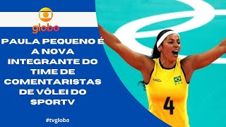 SporTV contrata Paula Pequeno para a equipe de comentaristas de vôlei do canal [upl. by Ientirb]