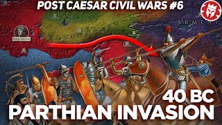 Pompeian–Parthian invasion of Rome  PostCaesar Civil Wars DOCUMENTARY [upl. by Atalie960]