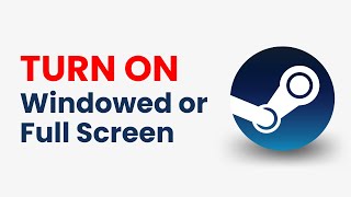 How to Start Steam Games in Windowed or Full Screen [upl. by Urian]