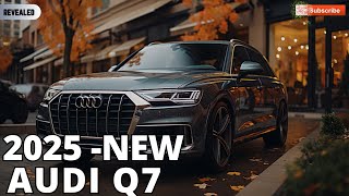 2025 First Look AUDI Q7  New Generation One of the Best Luxury SUVs [upl. by Rases]