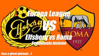 ELFSBORG vs ROMA  Uefa Europa League  DIRETTA LIVE  Giornata 2  Cronaca audio campo 3d  Ore 21 [upl. by Anaiv]