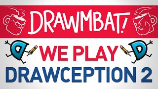 We Play Drawception 2  DRAWMBAT [upl. by Darbee98]