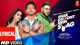 LYRICAL Har Ghoont Mein Swag  Tiger Shroff  Disha Patani  Badshah  New Song 2019 [upl. by Egdamlat]